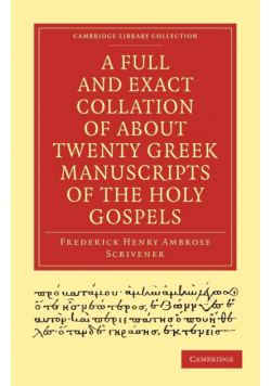 A Full and Exact Collation of About Twenty Greek Manuscripts of the             Holy Gospels