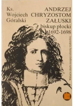 Andrzej Chryzostom Załuski biskup płocki 1692-1698
