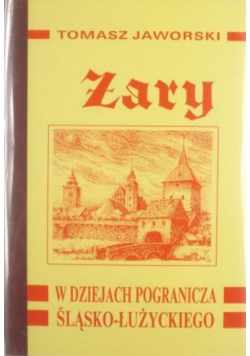 Żary w dziejach pogranicza śląsko -