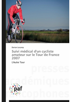 Suivi médical d'un cycliste amateur sur le tour de france 2007