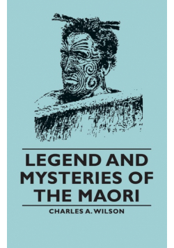 Legend and Mysteries of the Maori