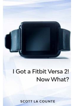Yout Got a Fitbit Versa 2! Now What?