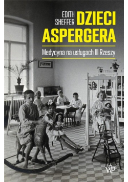 Dzieci Aspergera. Medycyna na usługach III Rzeszy