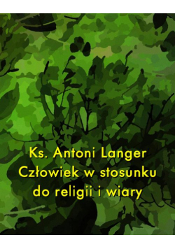 Człowiek w stosunku do religii i wiary
