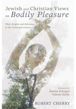 Jewish and Christian Views on Bodily Pleasure