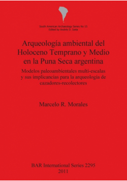 Arqueología ambiental del Holoceno Temprano y Medio en la Puna Seca argentina