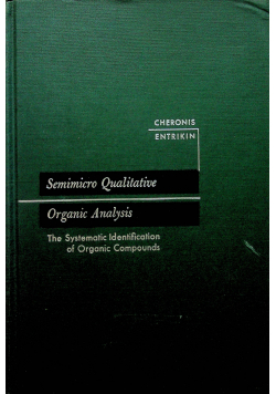 Semimicro Qualitative Organic Analysis The Systematic Identification of Organic Compounds