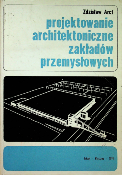 Projektowanie architektoniczne zakładów przemysłowych