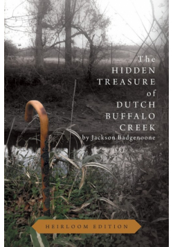 The Hidden Treasure of Dutch Buffalo Creek - Heirloom Edition