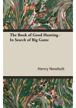 The Book of Good Hunting - In Search of Big Game