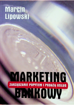 Marketing bankowy Zarządzanie popytem i podażą usług