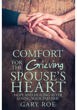 Comfort for the Grieving Spouse's Heart