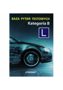 Baza pytań testowych Kategoria B