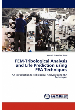 FEM-Tribological Analysis and Life Prediction using FEA Techniques