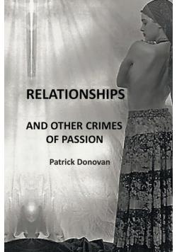 Relationships and Other Crimes of Passion