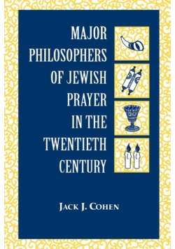 Major Philosophers of Jewish Prayer in the 20th Century