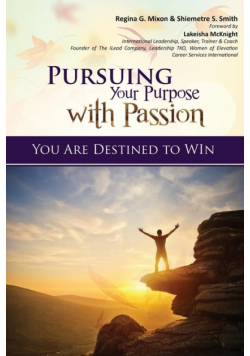 Pursuing Your Purpose With Passion