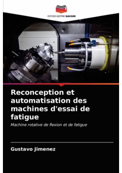 Reconception et automatisation des machines d'essai de fatigue