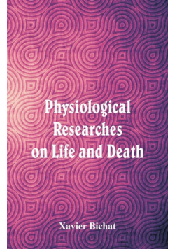 Physiological Researches on Life and Death