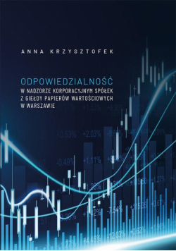 Odpowiedzialność w nadzorze korporacyjnym spółek z Giełdy Papierów Wartościowych w Warszawie