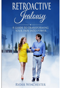 Retroactive Jealousy