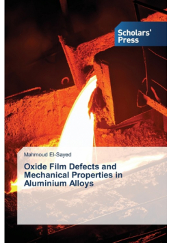 Oxide Film Defects and Mechanical Properties in Aluminium Alloys