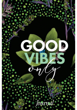 Good Vibes Only Journal