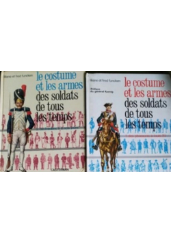 Le costume et les armes des soldats de tous les temps Tom 1 i 2