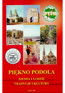 Piękno Podola Ziemia i ludzie Tradycje i kultury