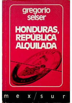Honduras Republica Alquilada