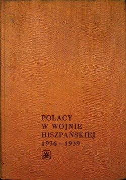 Polacy w wojnie hiszpańskiej 1936 - 1939
