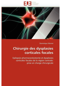 Chirurgie des dysplasies corticales focales