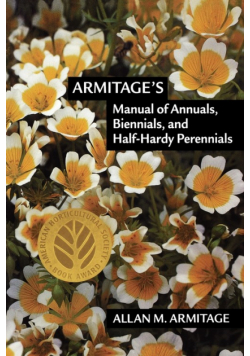 Armitage's Manual of Annuals, Biennials, and Half-Hardy Perennials