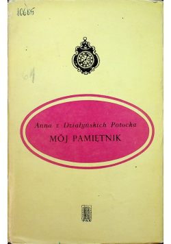 Anna z Działyńskich Potocka Mój pamiętnik