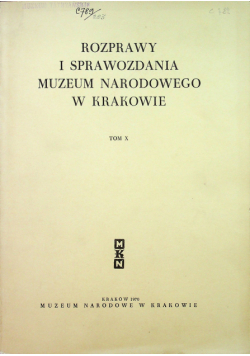 Rozprawy i sprawozdania Muzeum Narodowego w Krakowie tom X