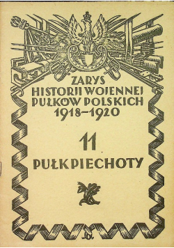 Zarys historii wojennej pułków polskich 1918 1920 11 1930 r