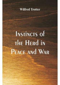 Instincts of the Herd in Peace and War