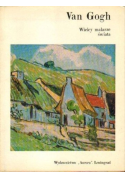 Van Gogh Wielcy malarze świata