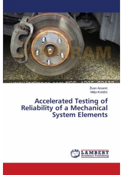 Accelerated Testing of Reliability of a Mechanical System Elements