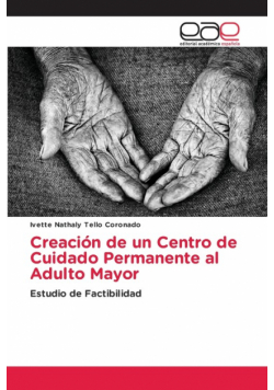 Creación de un Centro de Cuidado Permanente al Adulto Mayor