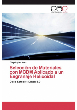 Selección de Materiales con MCDM Aplicado a un Engranaje Helicoidal