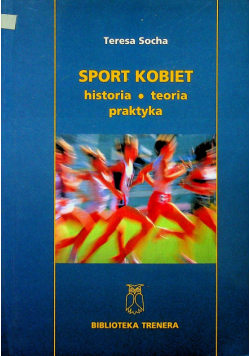 Sport kobiet Historia teoria praktyka