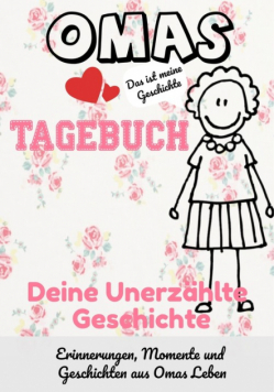 Omas Tagebuch - Deine Unerzählte Geschichte