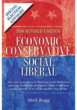 Economic Conservative/Social Liberal - 2016 Revised Edition with Special Election Advisory