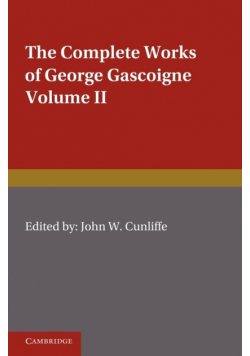 The Complete Works of George Gascoigne