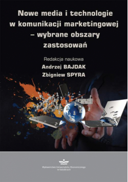 Nowe media i technologie w komunikacji marketingowej – wybrane obszary zastosowań