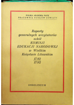 Raporty generalnych wizytatorów szkół Komisji Edukacji Narodowej w Wielkim Księstwie Litwewskim