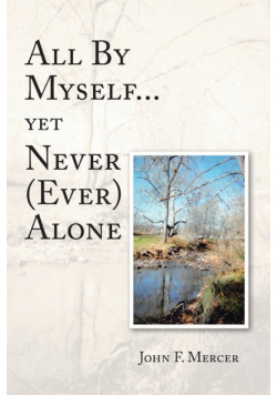All By Myself...yet Never (Ever) Alone