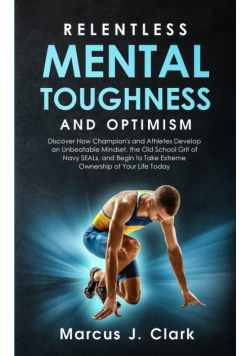 Relentless Mental Toughness and Optimism