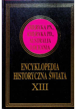 Encyklopedia Historyczna Świata Tom XIII